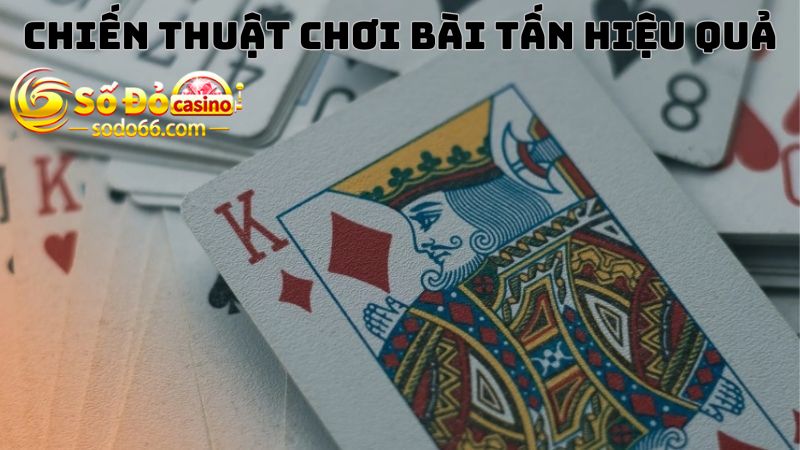 Chiến thuật đánh Tấn hiệu quả