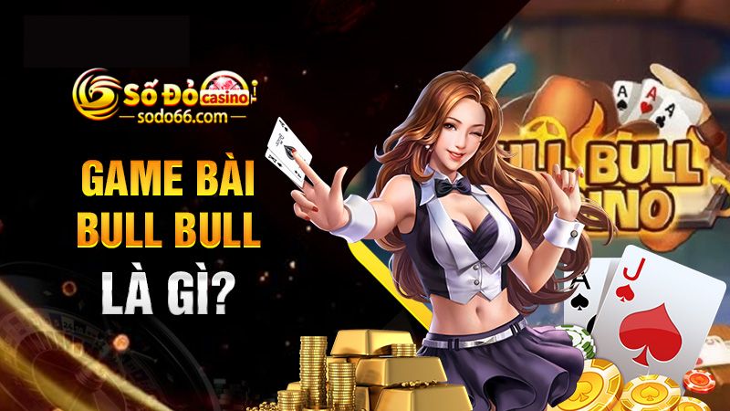 Mọi người cần hiểu rõ về tựa game Giành chủ Bull Bull là gì trước khi chơi