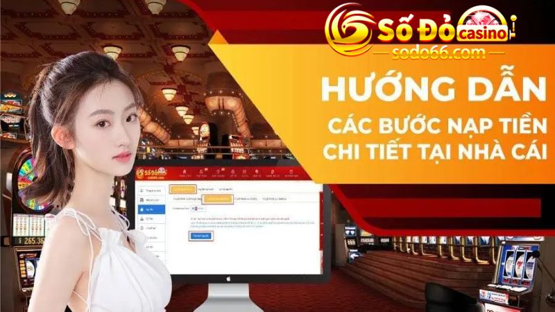 Hướng dẫn nạp tiền Sodo66 cho những thành viên mới