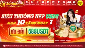 Đến với nhà cái Sodo66 để tham gia nạp tiền USDT, nhận nhiều ưu đãi hấp dẫn