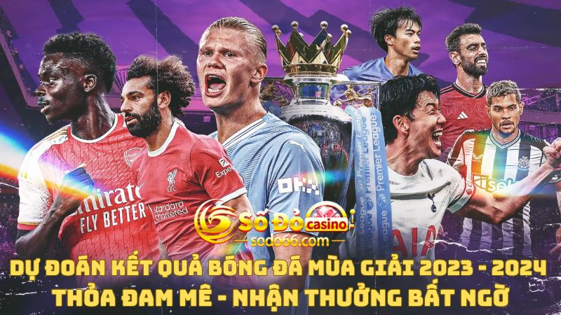 Người chơi cần tuân thủ điều kiện tham gia Dự đoán kết quả bóng đá mùa giải 2023 - 2024 tại sodo66 